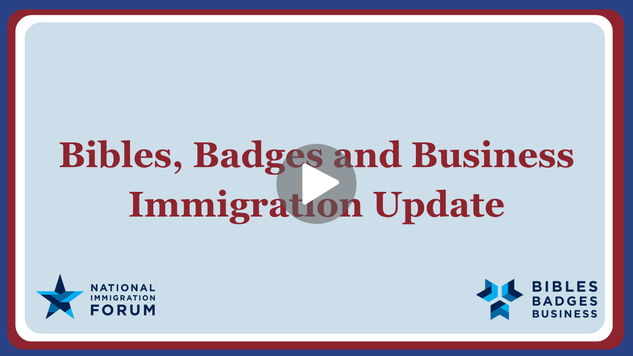 Click above to watch the Bibles, Badges and Business Immigration Update Webinar.